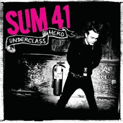 Sum 41 - Underclass Hero (Full Album)