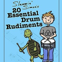 Access PDF 📙 Slammin' Simon's 20 Essential Drum Rudiments by  Slammin' Simon,Mark Po