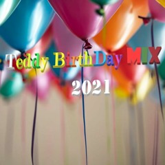 Teddy B-Day Mix 2021 (Dance TRicking Mix)