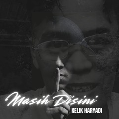 MASIH DISINI