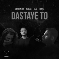 Dastaye To  (Amir Khalvat x Naaji x Shayea x Maslak)