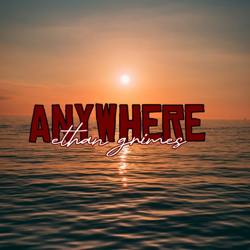 Ethan Grimes - Anywhere