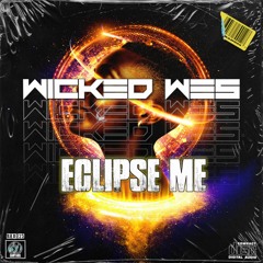 Wicked Wes - Eclipse Me