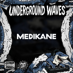 Underground Waves Pop up : DJ CONTEST - MEDIKANE entry