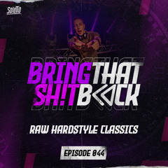 Solutio presents Bring That Shit Back // Episode 044 - Raw Hardstyle Classics