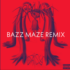 Daisy - (BAZZ MAZE REMIX)