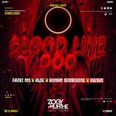 BLOOD LINE 000 ( ZM X FAZRI MS X ALDE X ROMAN SEMBIRING X UW3KS )#SUPERDUPER EXPRESS