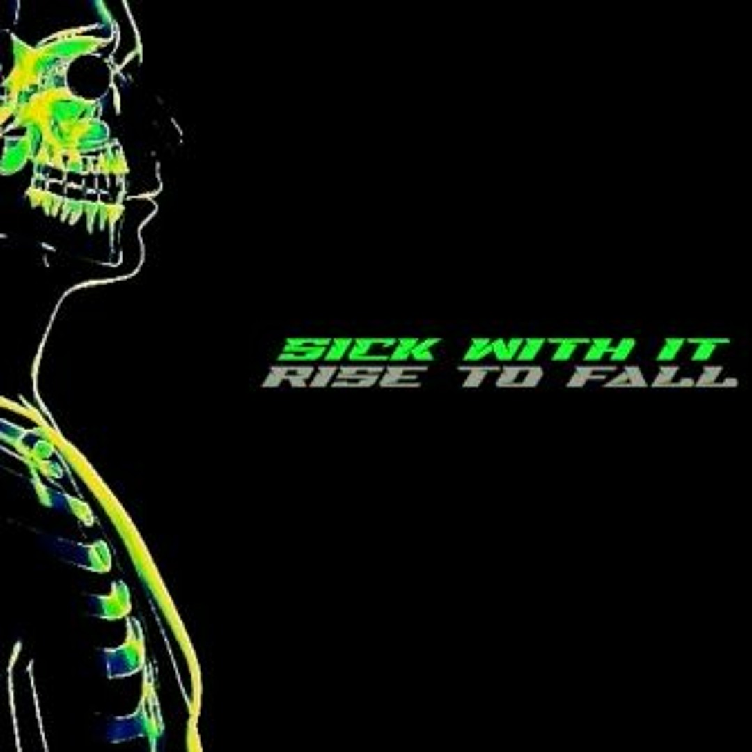 Stream Rise To Fall by Sick With It | Listen online for free on SoundCloud