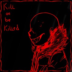 Kill or be killed
