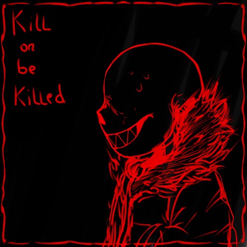 Kill or be killed