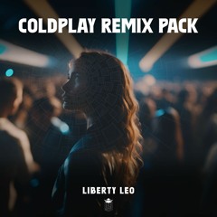 Coldplay - A Sky Full Of Stars (Liberty Leo Festival Remix)