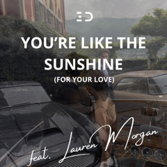 Edom - You're Like The Sunshine (For Your Love) ft. Lauren Morgan
