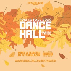 FALL 2020 DANCEHALL MIX @FYAHBLAZIIN [OCT 2020]