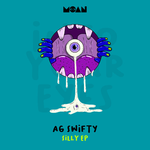 AG Swifty - Silly [MOAN]