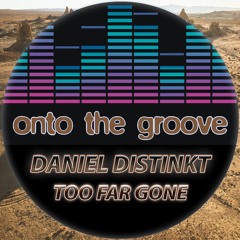 Daniel Distinkt - Too Far Gone (RELEASED 29 September 2023)
