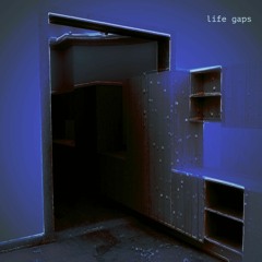 Life Gaps [disquiet0482]