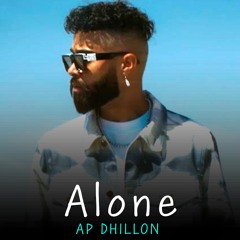 Alone - Ap Dhillon & Gurinder Gill