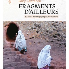 EP 26 / Les mots imagés du voyageur Gary Lawrence