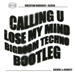 Calling u ( Lose My Mind ) - Kexwell & Deokeyz  Bootleg Free Download