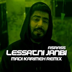 A5rass - Lessatni Janbi (Madi Karimeh Remix)- الأخرس - لساتني جنبي ريمكس