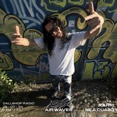 Air Waves w/ RARRI & nea.cuajo 25.07.24