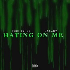 Hating On Me (Ft. M Coast)