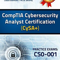 ACCESS [KINDLE PDF EBOOK EPUB] CompTIA Cybersecurity Analyst (CySA+) Certification Practice Exams -