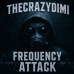 Frequency Attack - TheCrazyDimi