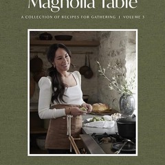 ⚡Read🔥PDF Magnolia Table, Volume 3: A Collection of Recipes for Gathering