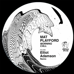 Mat Playford - Morning Call (Elliot Adamson Remix) (KP62) [clip]