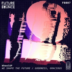 WheelUP - Goodness, Gracious Me