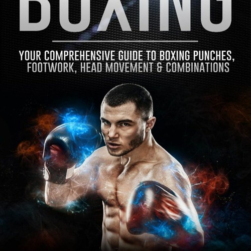 Stream download PDF Boxing Your Comprehensive Guide To Boxing Punches