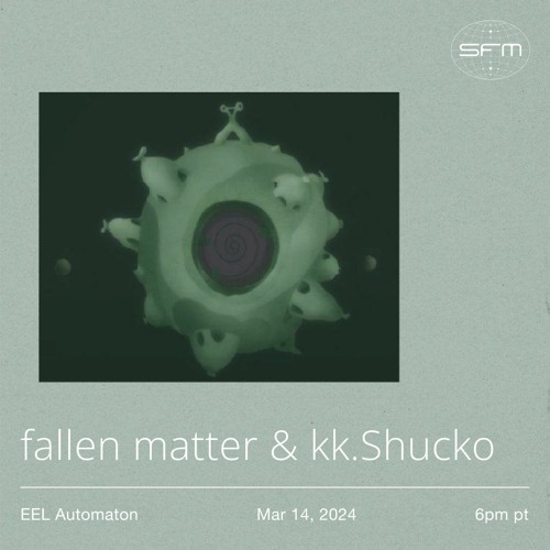 EEL Automaton 06 w/ Fallen Matter & kk. Shucko