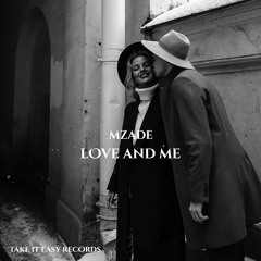 Mzade - Love And Me (Original Mix)