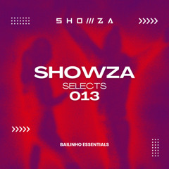Showza Selects 013: Bailinho Essentials