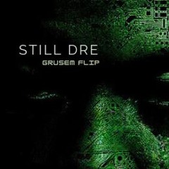Dr. Dre - Still Dre (GRUSEM FLIP)