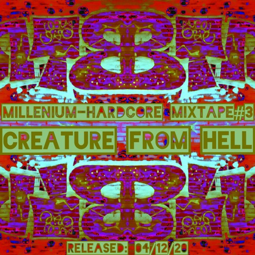 Creature From Hell | Millenium Mixtape#3 | 04/12/20 | NLD