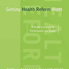 Epub Getting Health Reform Right: A Guide to Improving Performance and Equity