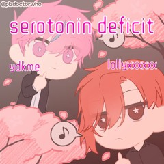 serotonin deficit (Feat Lollyxxxxxx) [Prod drma X dercept X scrobaby]