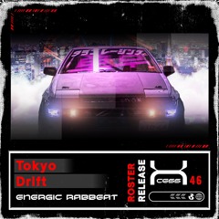 Energic Rabbeat - Tokyo Drift [XCS-46]