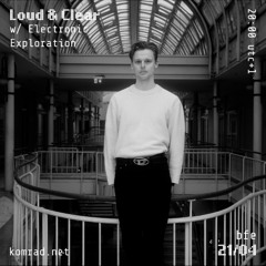 Loud & Clear 008 w/ Electronic Exploration