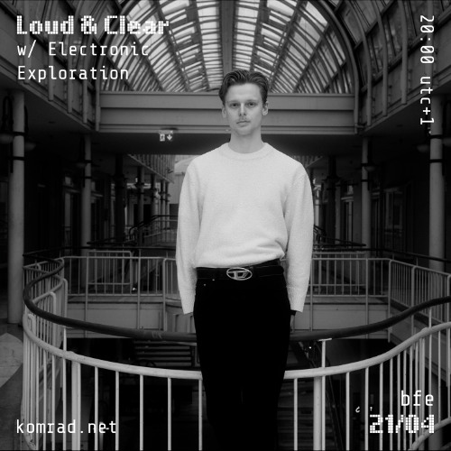 Loud & Clear 008 w/ Electronic Exploration
