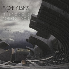 Stone Giants: Metropole Remixes, Vol. 1