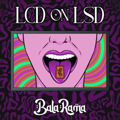 BalaRama - LCD ON LSD