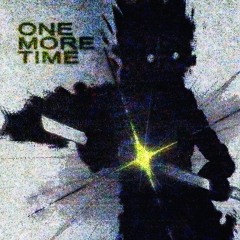 ONE MORE TIME