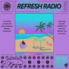 Refresh Radio Episode 002 w/ KARI'M