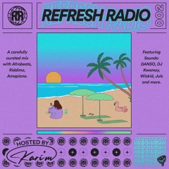 Refresh Radio Episode 002 w/ KARI'M