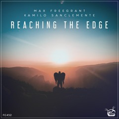 Max Freegrant & Kamilo Sanclemente - Reaching The Edge (Extended Mix) [Freegrant Music]