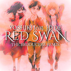 Yoshiki feat. Hyde - Red Swan (Broducerz Remix) [FREE DOWNLOAD]