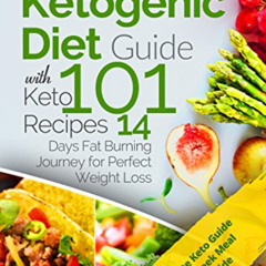 [Read] PDF 📩 Ketogenic Diet Guide with 101 Keto Recipes: 14 Days Fat Burning Journey